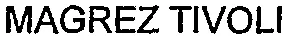 MAGREZ TIVOLI