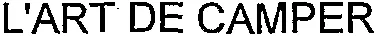 L'ART DE CAMPER