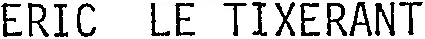 ERIC LE TIXERANT