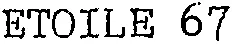 ETOILE 67
