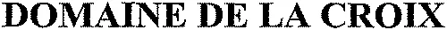 DOMAINE DE LA CROIX