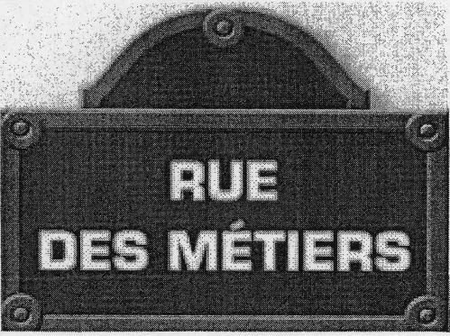 RUE DES METIERS
