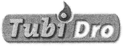 TUBI DRO