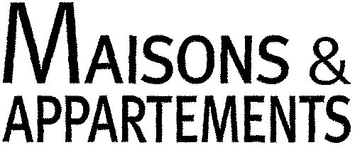 MAISONS & APPARTEMENTS