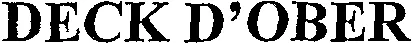 DECK D'OBER