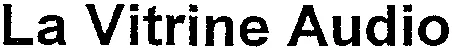 La Vitrine Audio