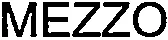 MEZZO