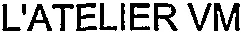 L'ATELIER VM