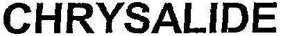 CHRYSALIDE