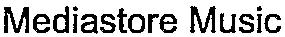 Mediastore Music