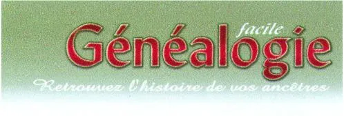 GENEALOGIE FACILE RETROUVEZ L'HISTOIRE DE VOS ANCÊTRES