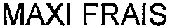 MAXI FRAIS
