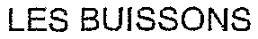 LES BUISSONS