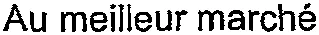 Au meilleur marché