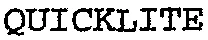 QUICKLITE
