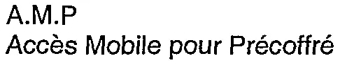 A.M.P Accès Mobile pour Précoffré