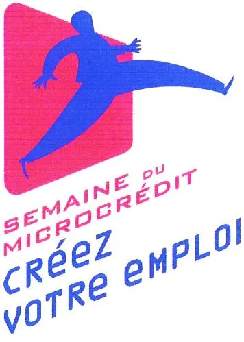 SEMAINE DU MICROCREDIT CREEZ VOTRE EMPLOI