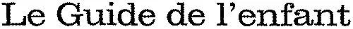 Le Guide de l'enfant
