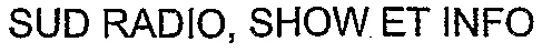 SUD RADIO, SHOW ET INFO