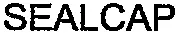 SEALCAP