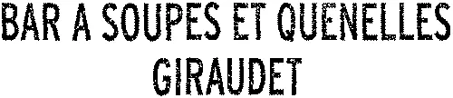 BAR A SOUPES ET QUENELLES GIRAUDET