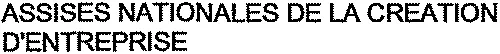 ASSISES NATIONALES DE LA CREATION D'ENTREPRISE