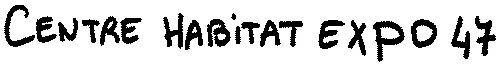 CENTRE HABITAT EXPO 47