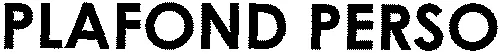 PLAFOND PERSO