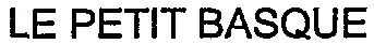 LE PETIT BASQUE