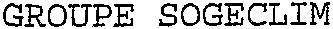 GROUPE SOGECLIM
