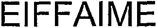 EIFFAIME