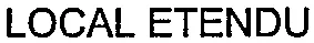 LOCAL ETENDU