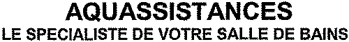 AQUASSISTANCES LE SPECIALISTE DE VOTRE SALLE DE BAINS