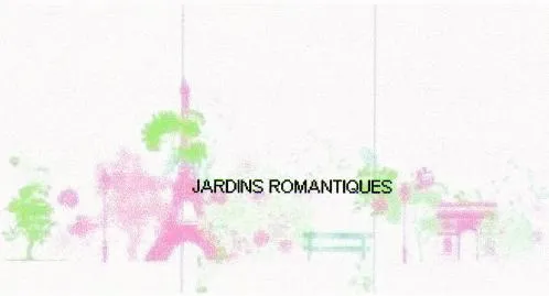 JARDINS ROMANTIQUES