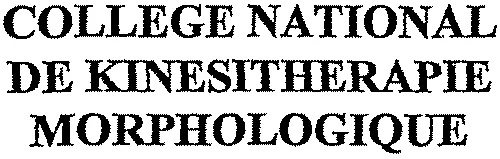 COLLEGE NATIONAL DE KINESITHERAPIE MORPHOLOGIQUE