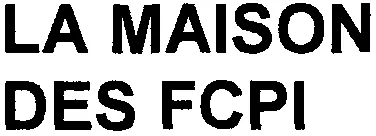 LA MAISON DES FCPI