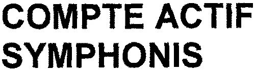 COMPTE ACTIF SYMPHONIS