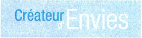 CREATEUR D'ENVIES