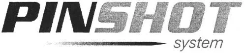PINSHOT SYSTEM