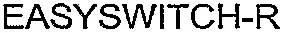EASYSWITCH-R