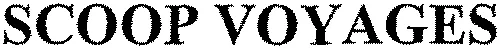 SCOOP VOYAGES