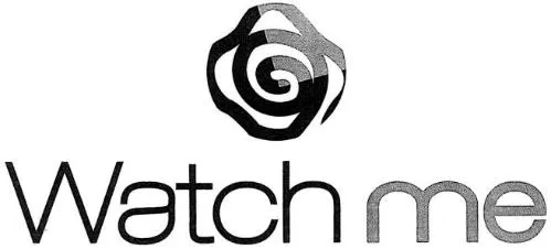 WATCH ME