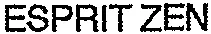 ESPRIT ZEN