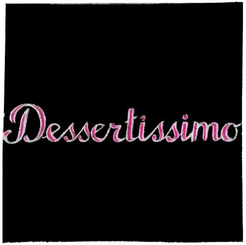 DESSERTISSIMO