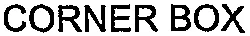 CORNER BOX