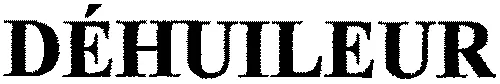 DÉHUILEUR