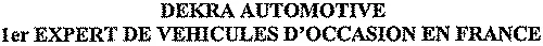 DEKRA AUTOMOTIVE 1er EXPERT DE VEHICULES D'OCCASION EN FRANCE