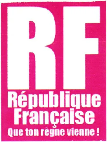 RF République Française Que ton règne vienne!