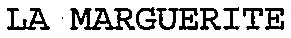 LA MARGUERITE