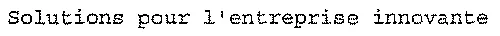 Solutions pour l'entreprise innovante